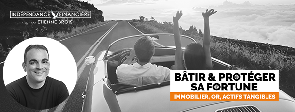 Bâtir et protéger sa fortune avec l'immobilier — formation d'Étienne Brois