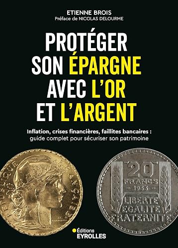 Protéger son épargne avec l'or et l'argent - Étienne Brois